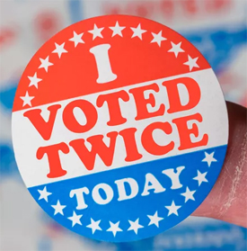 I Voted Twice campaign button